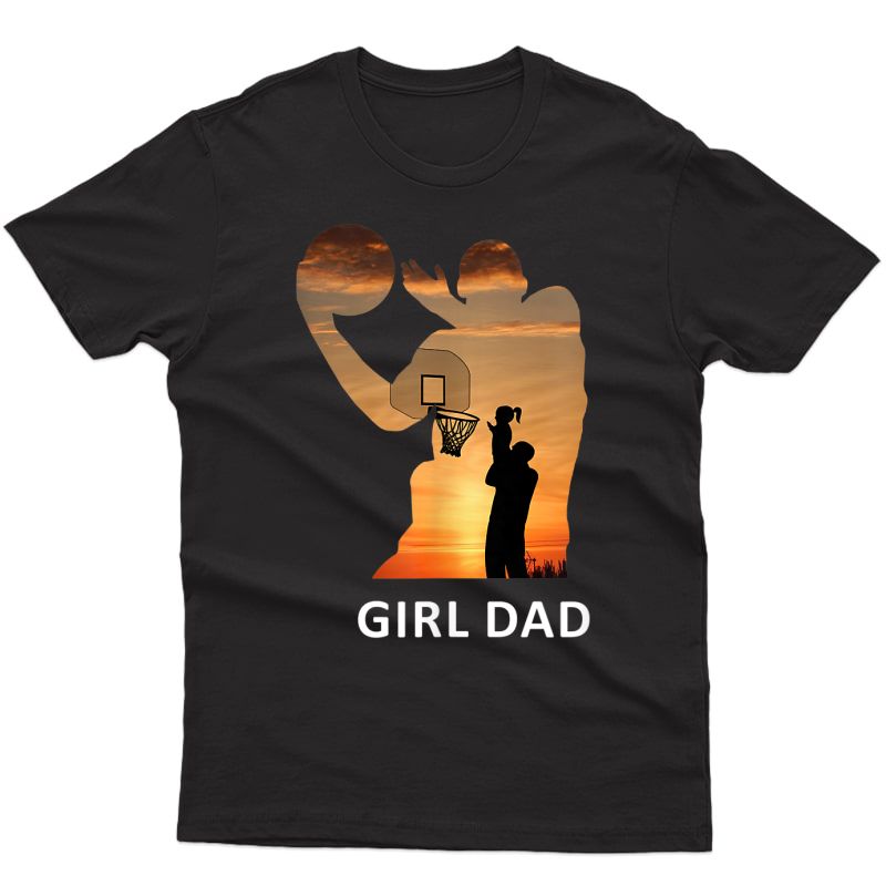 Girl Dad Fathers Day Basketball From Wife Daughter Baby T-shirt