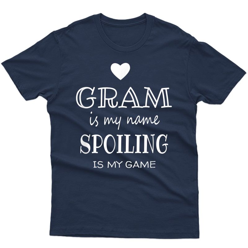 Gram Is My Name Funny Gram Shirt Gifts For Gram Grandma T-shirt