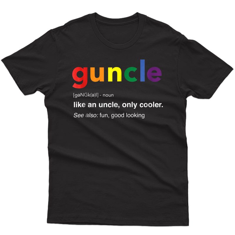 Guncle Definition Rainbow Pride Color T-shirt For Gay Uncle