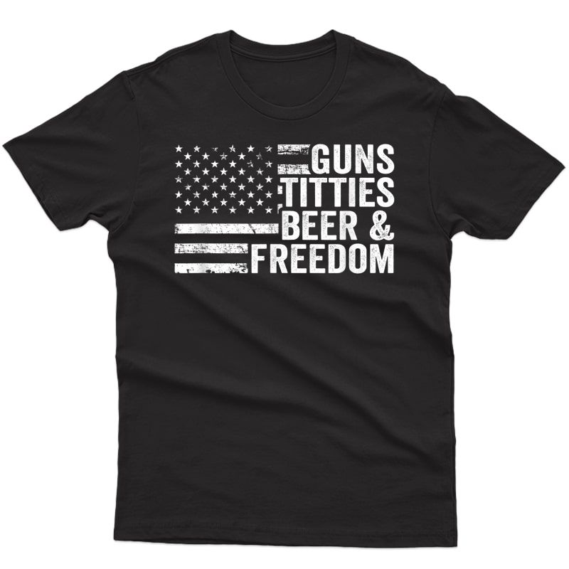 Guns Titties Beer & Freedom - S Funny Drinking Usa Flag T-shirt