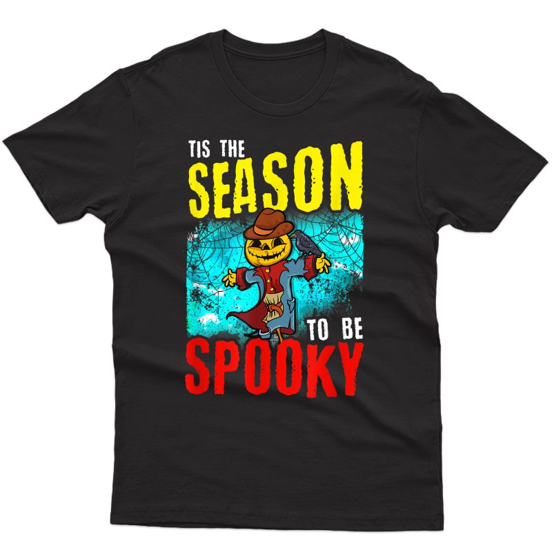 Halloween Tis The Season To Be Spooky Pumpkin Scarecrow T-shirt