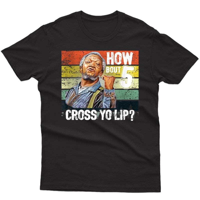 How About 5 Cross Yo Lips Son In Sanford City Funny And Meme T-shirt