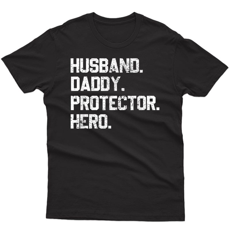 Husband Daddy Protector Hero Fathers Day For Dad T-shirt