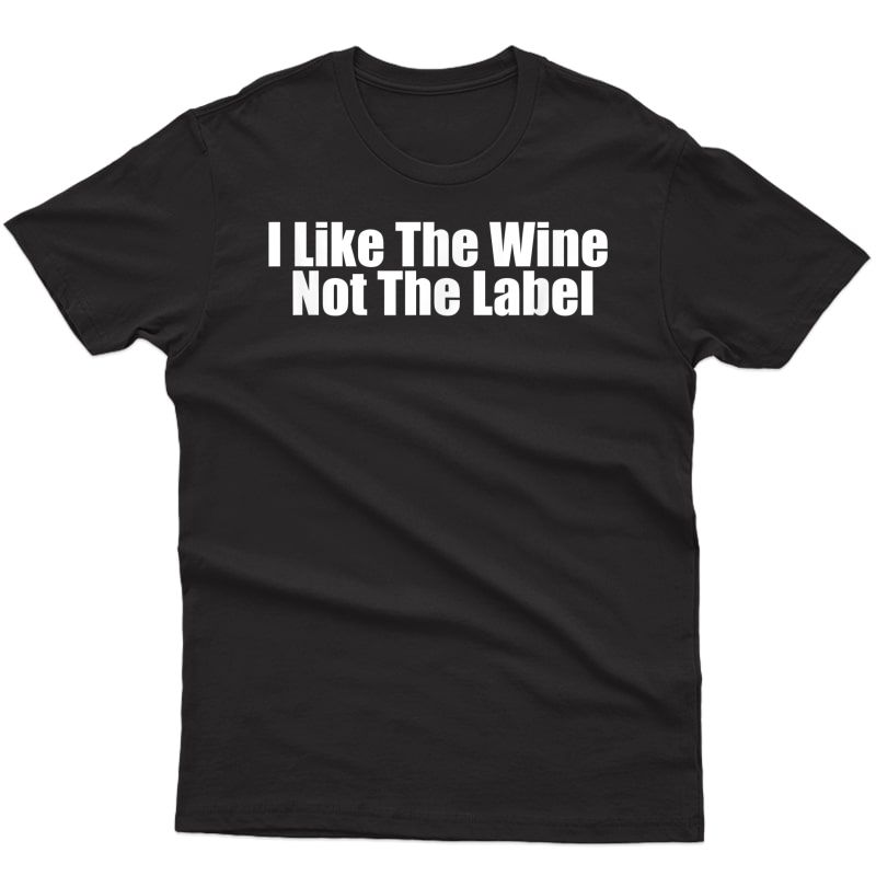 I Like The Wine Not The Label Pansexual Pride Lgbt T Shirt