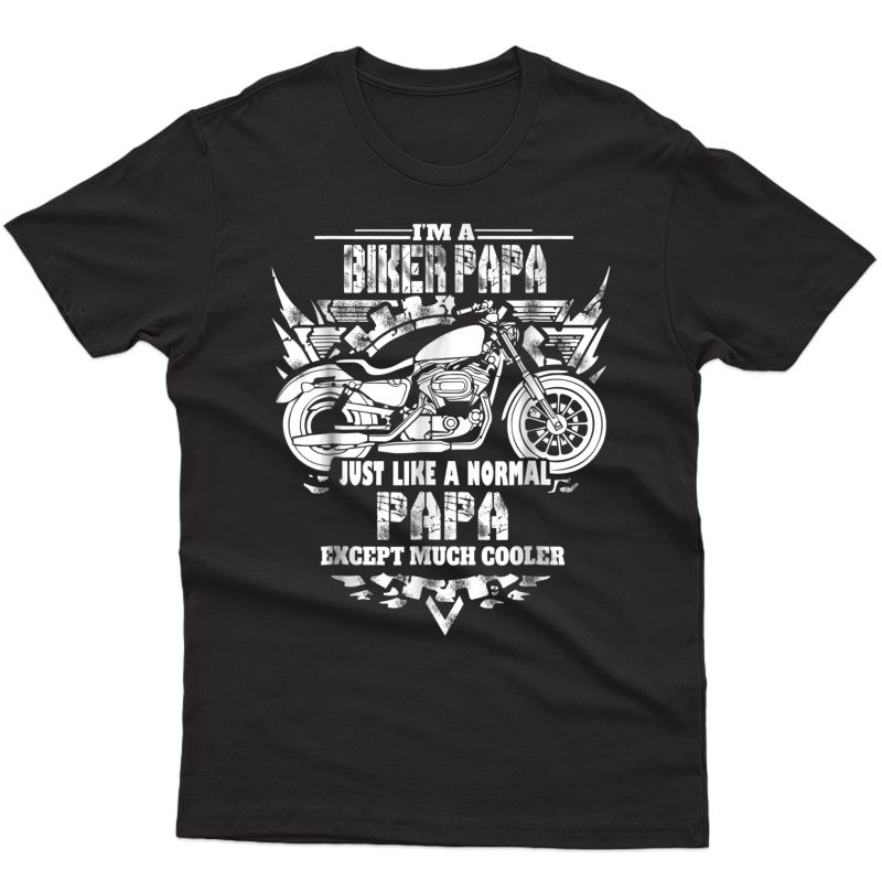 I'm A Biker Papa Shirt - Motorcycle Rider T-shirt