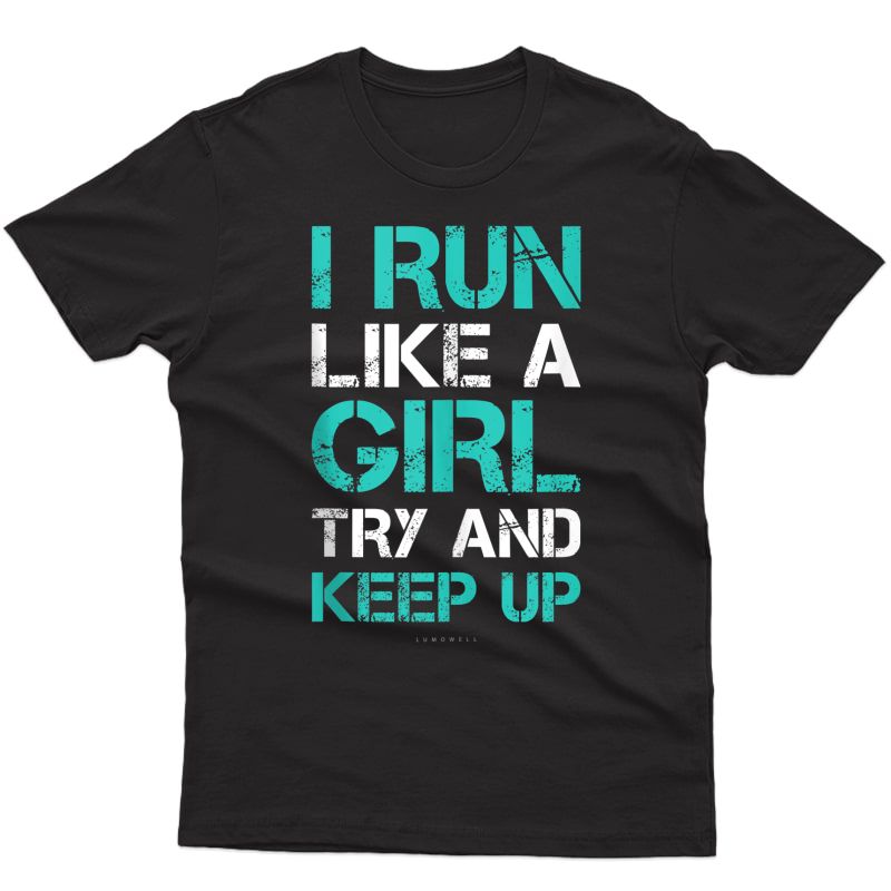 I Run Like A Girl Try To Keep Up Funny Running Tank Tops Tank Top Shirts