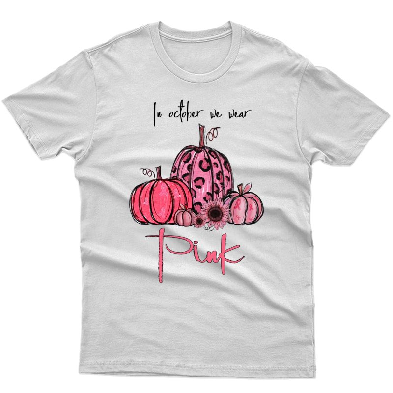 In October We Wear Pink Breast Cancer Pumpkin Halloween T-shirt
