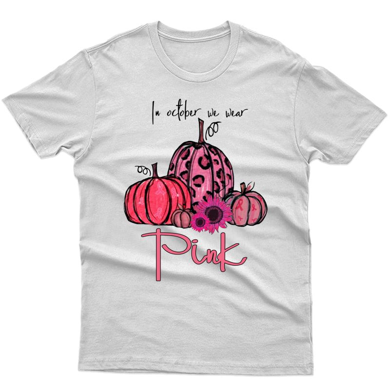 In October We Wear Pink Pumpkin Breast Cancer Halloween T-shirt