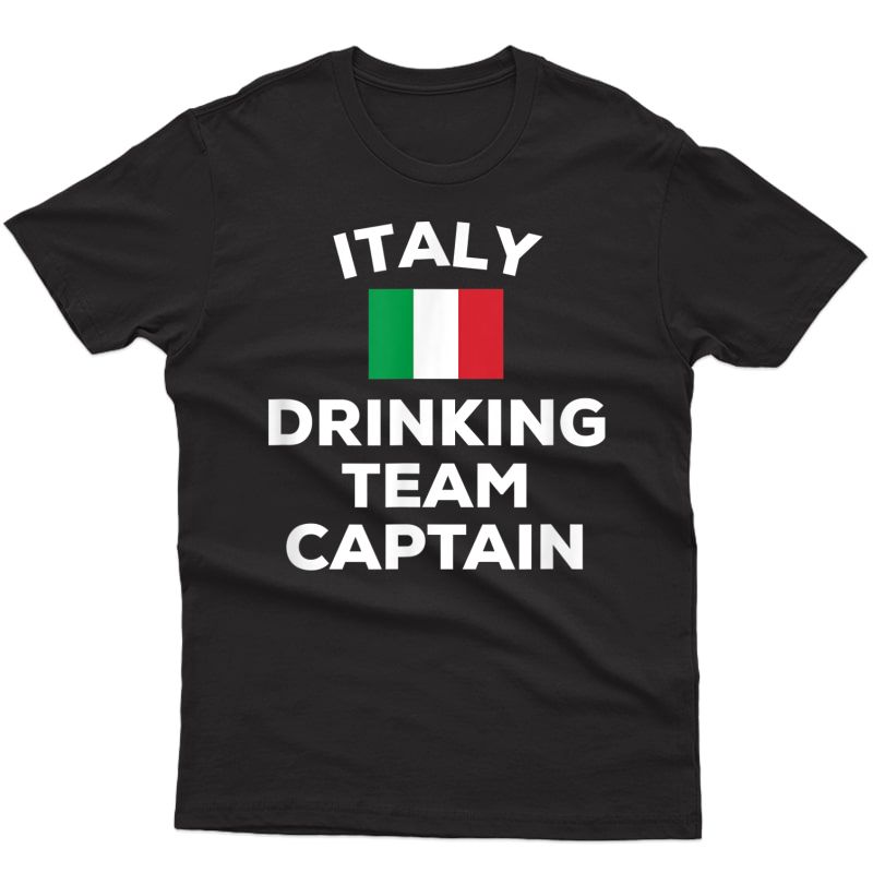 Italy Italian Drinking Team Captain Funny Flag Beer Party T-shirt