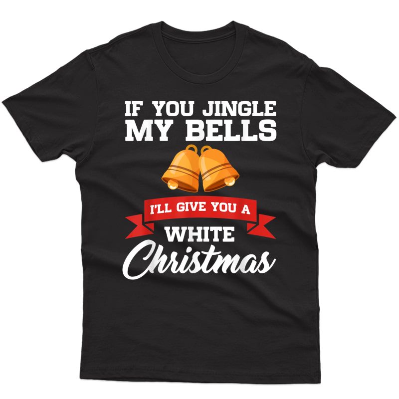 Jingle My Bells Funny Adults Christmas Pajama Design T-shirt