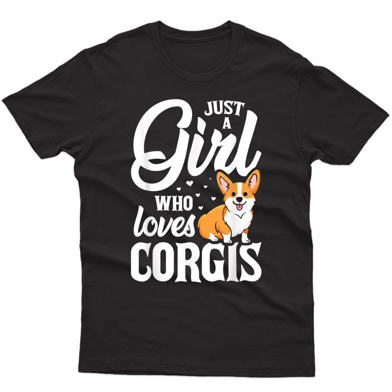 Just A Girl Who Loves Corgis Gift For Dog Lover T-shirt