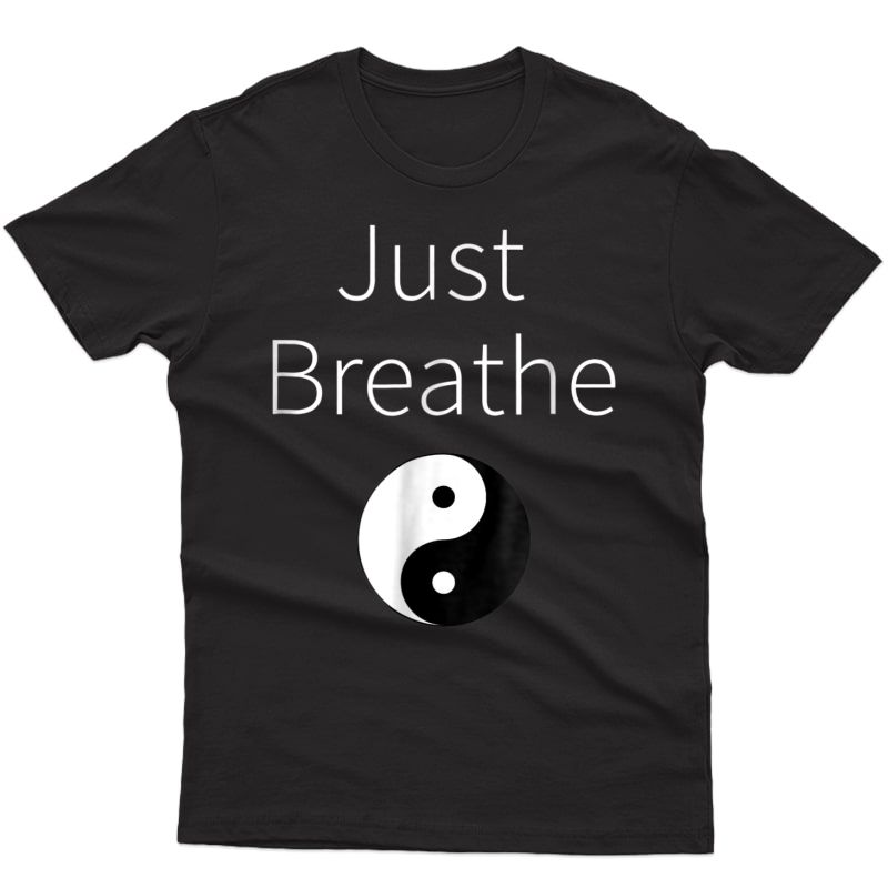 Just Breathe Yin Yang Spiritual Yoga Workout T Shirt