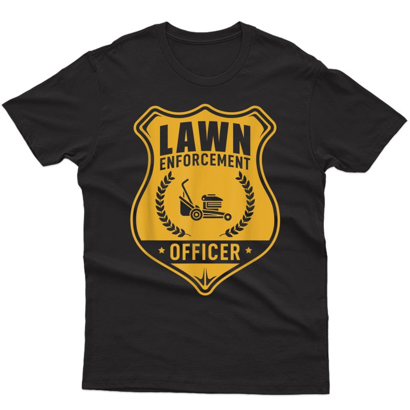 Lawn Enforcet Officer Shirt - Gardening Lawn Mower Gift