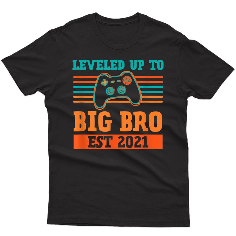 Leveled Up To Big Brother Est 2021 Promoted To Leveling Up T-shirt