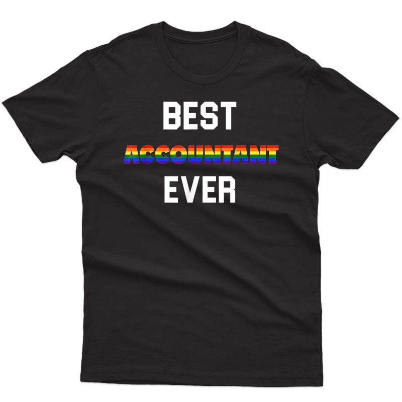 Lgbt Best Accountant - Gay Pride Cpa Gifts Rainbow Attire T-shirt