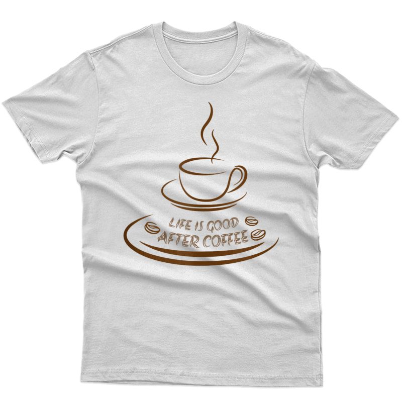  After Coffee T Funny Happiness Lovers T Tank Top