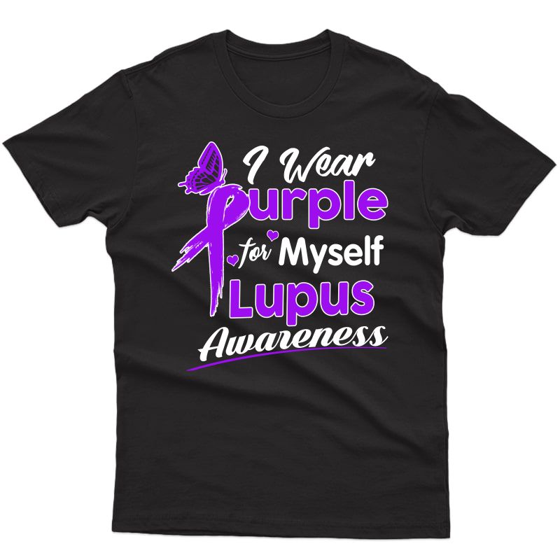 Lupus Awareness Shirt I Wear Purple For Myself