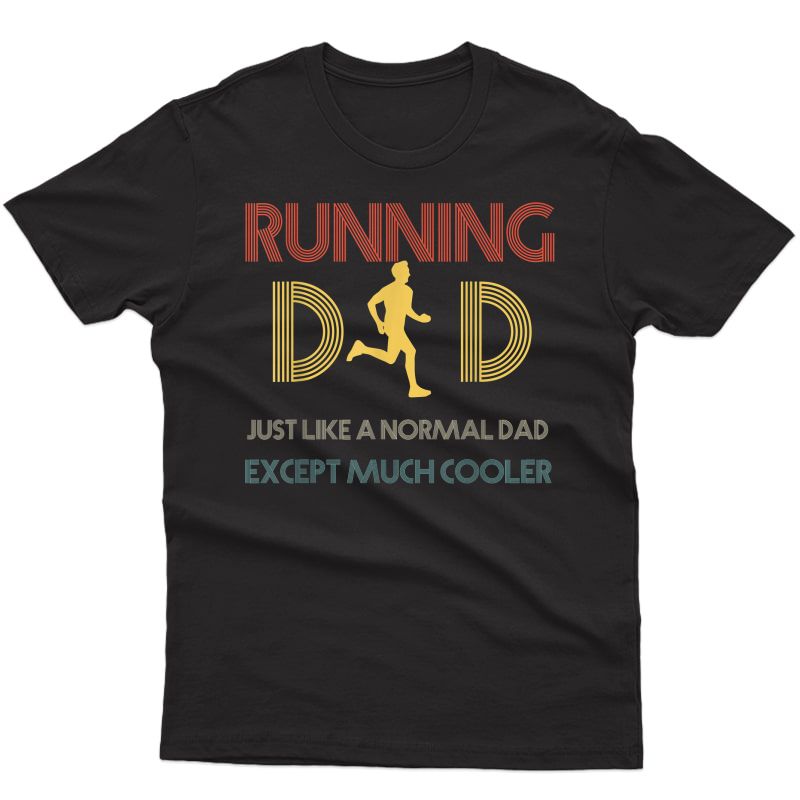  Gifts For Father Runner - Running Dad T-shirt