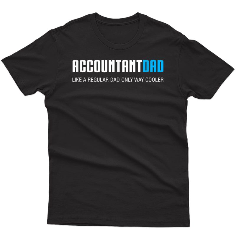 S Accountant Dad Shirt, Funny Cute Father's Day Gift