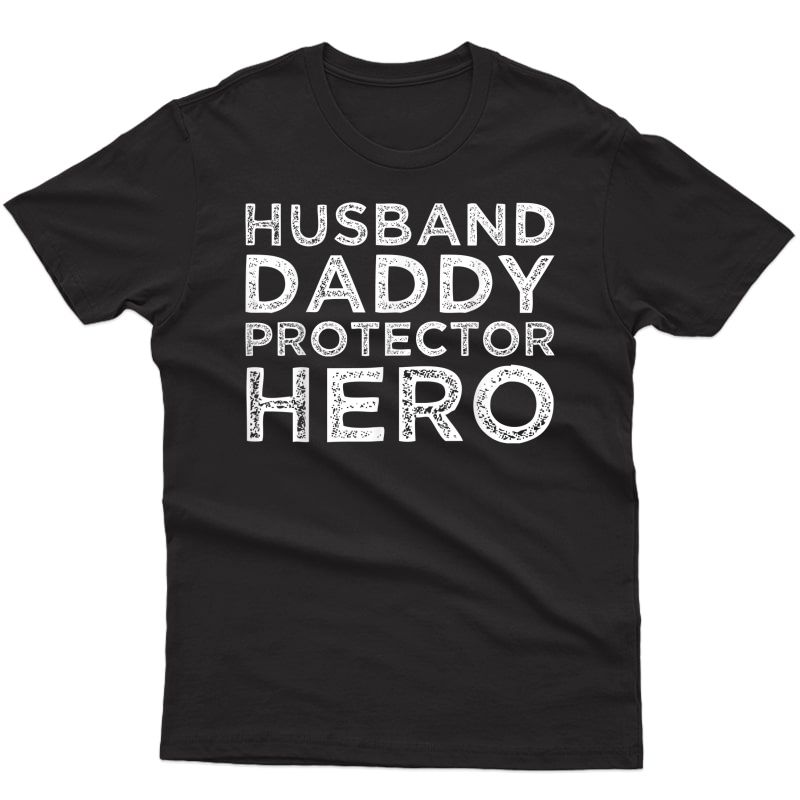 S Husband Daddy Protector Hero Shirt Dad Gifts Tshirts