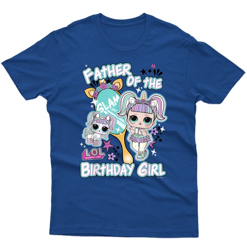 S Lol Surprise Father Of The Birthday Girl T-shirt