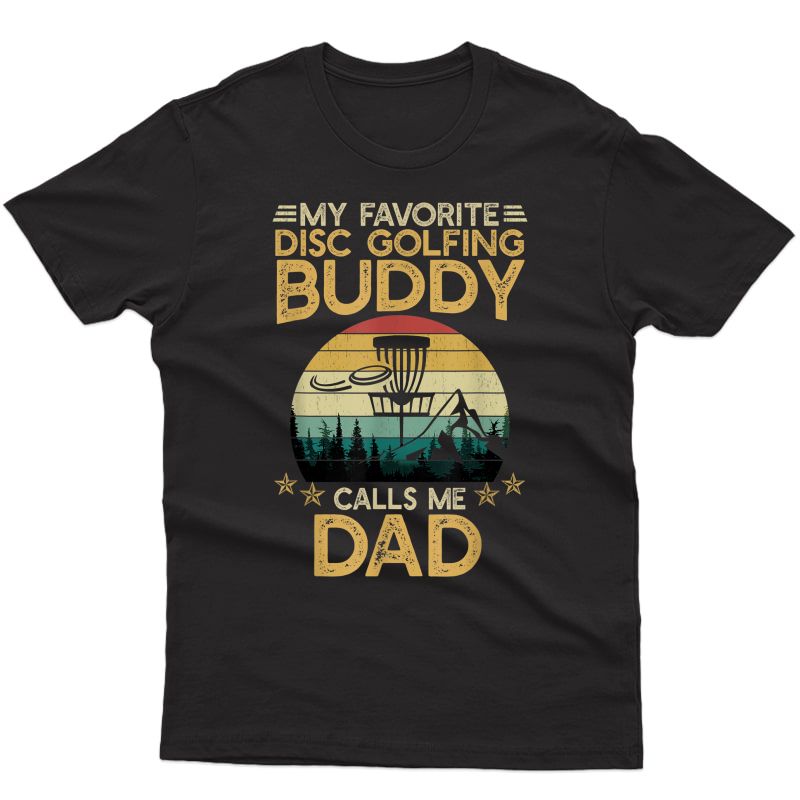 S My Favorite Disc Golfing Buddy Calls Me Dad Golfer T-shirt