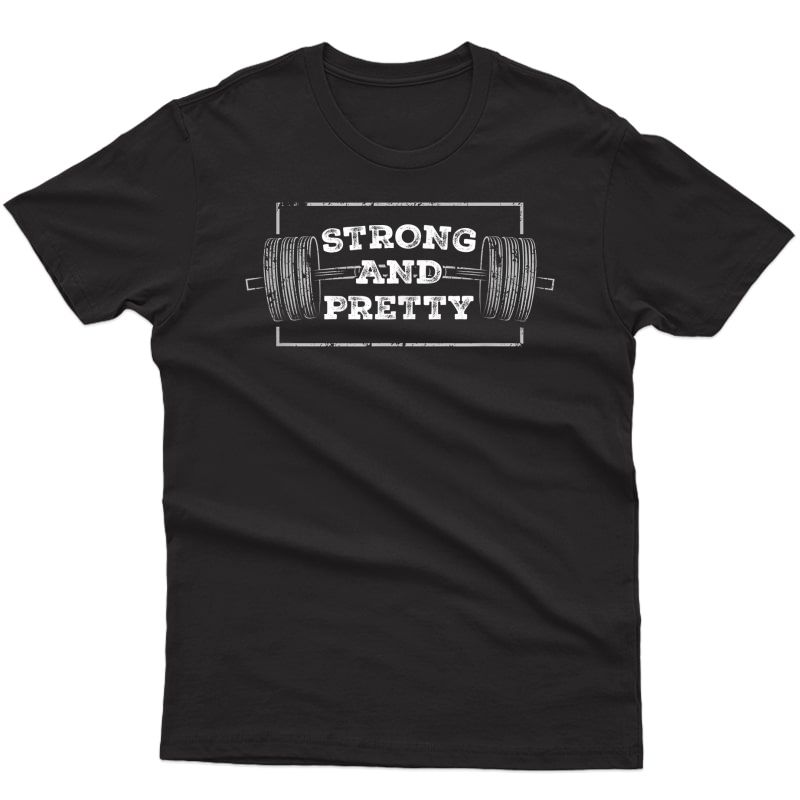S Strong And Pretty Shirt Funny Gym Workout T-shirt
