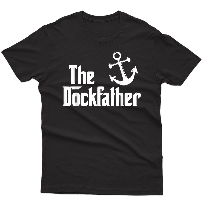 S The Dockfather Funny Boating Fishing Boat Dad Captain Boater T-shirt