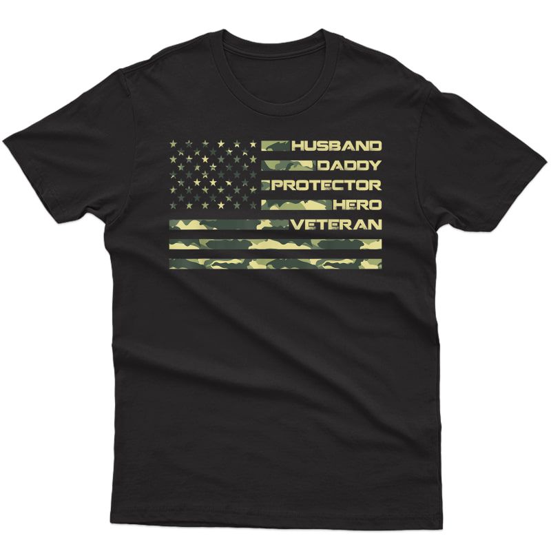 S Veteran Husband Daddy Protector Hero Shirt Fathers Day Flag T-shirt