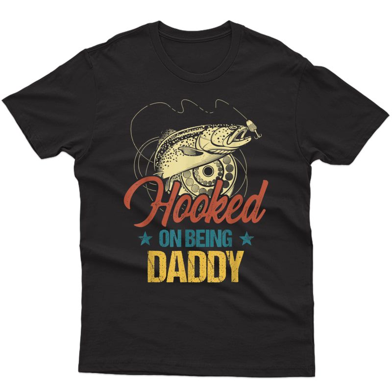 S Vintage Fishing Hooked On Being Daddy Shirt For Fathers Day T-shirt