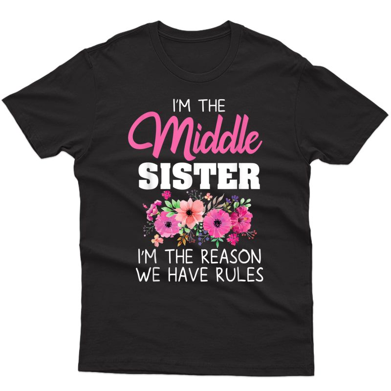 Middle Sister Shirt Rule Sisters Matching Funny Middle Child T-shirt