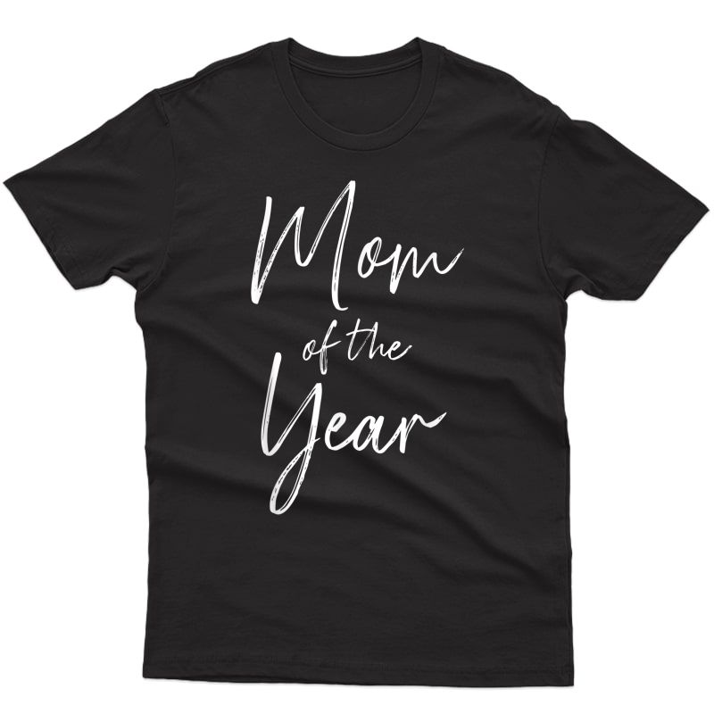 Mom Of The Year Mother's Day T-shirt