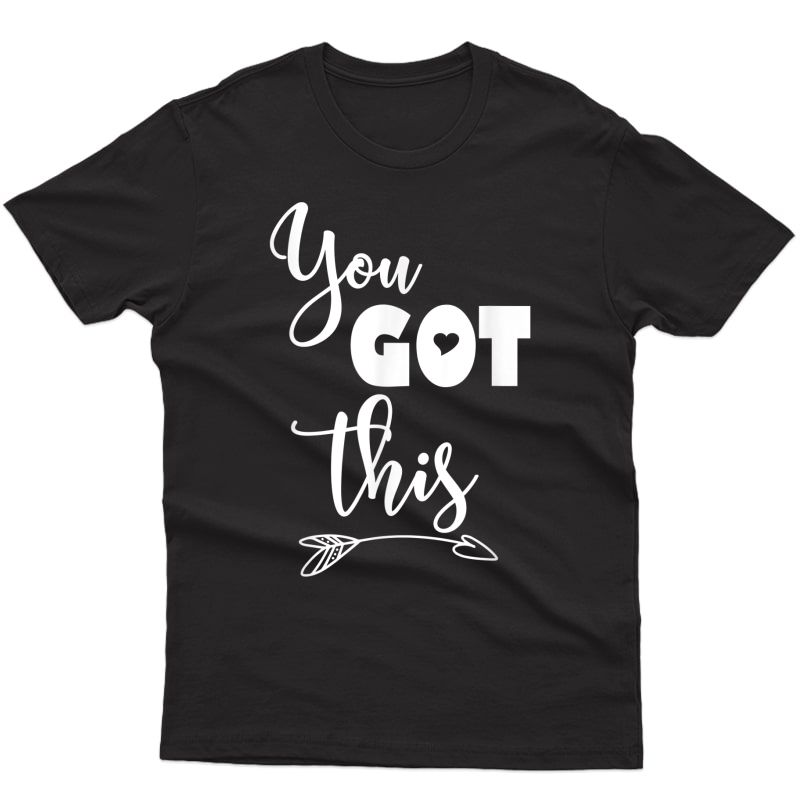 Motivational Tea Shirt-state Testing You Got This T-shirt