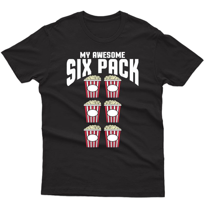 My Awesome Six Pack Popcorn Shirt | Funny Gym T-shirt