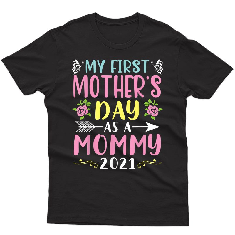 My First Mother's Day As A Mommy 2021 Happy To Me You Mama T-shirt