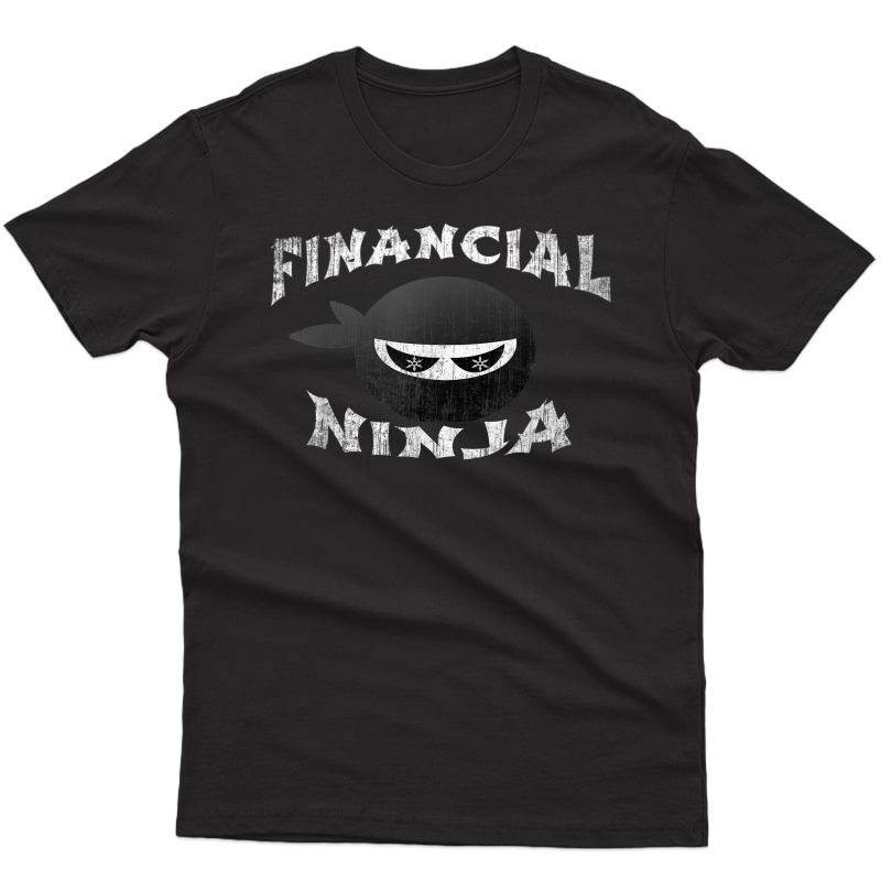 Ninja Financial Guy Multitasking Cfo Team Accountant Crew T-shirt