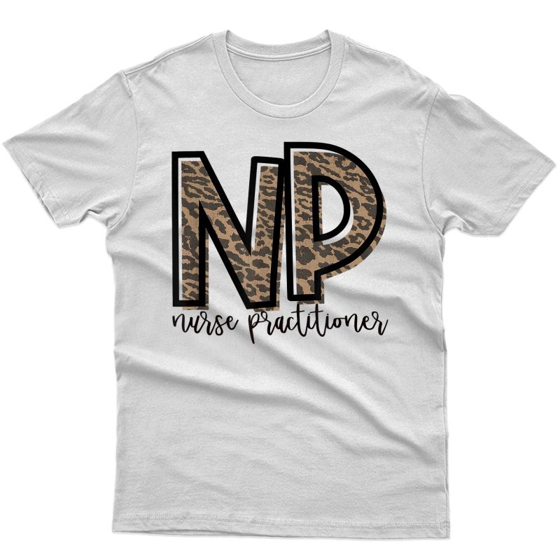 Np Nurse Practitioner Cute Gift For Her T-shirt