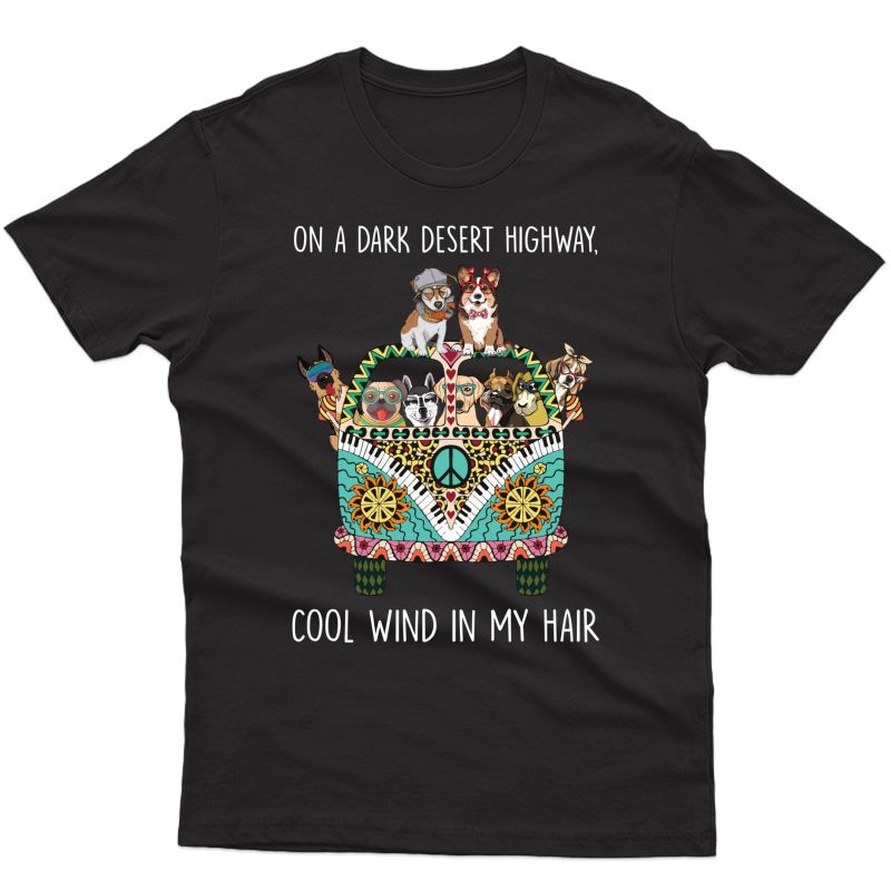 On A Dark Desert Highway Dog Feel Cool T-shirt