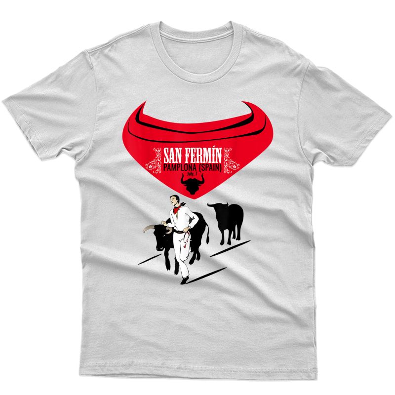 Pamplona San Fermin Spain Running Of The Bulls Tshirt