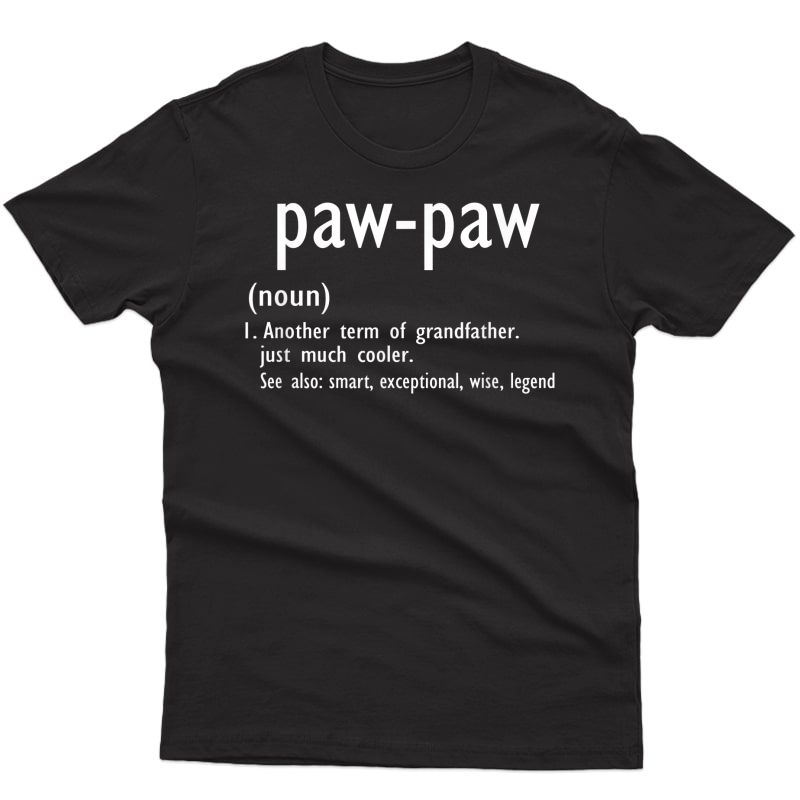 Pawpaw Definition Funny Fathers Day Pawpaw Christmas Gift T-shirt
