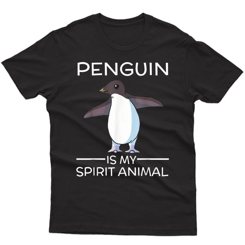 Penguin Is My Spirit Animal Funny Gift Cute Arctic Bird T-shirt