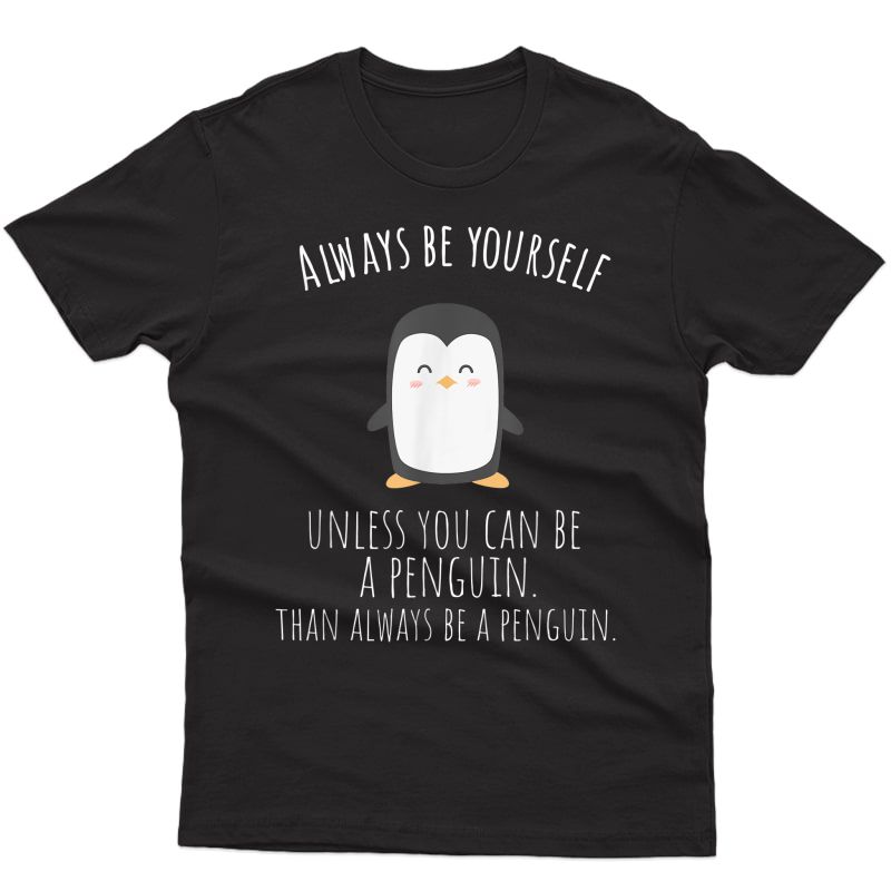 Penguin T-shirt - Funny Design For Penguin Lovers T-shirt