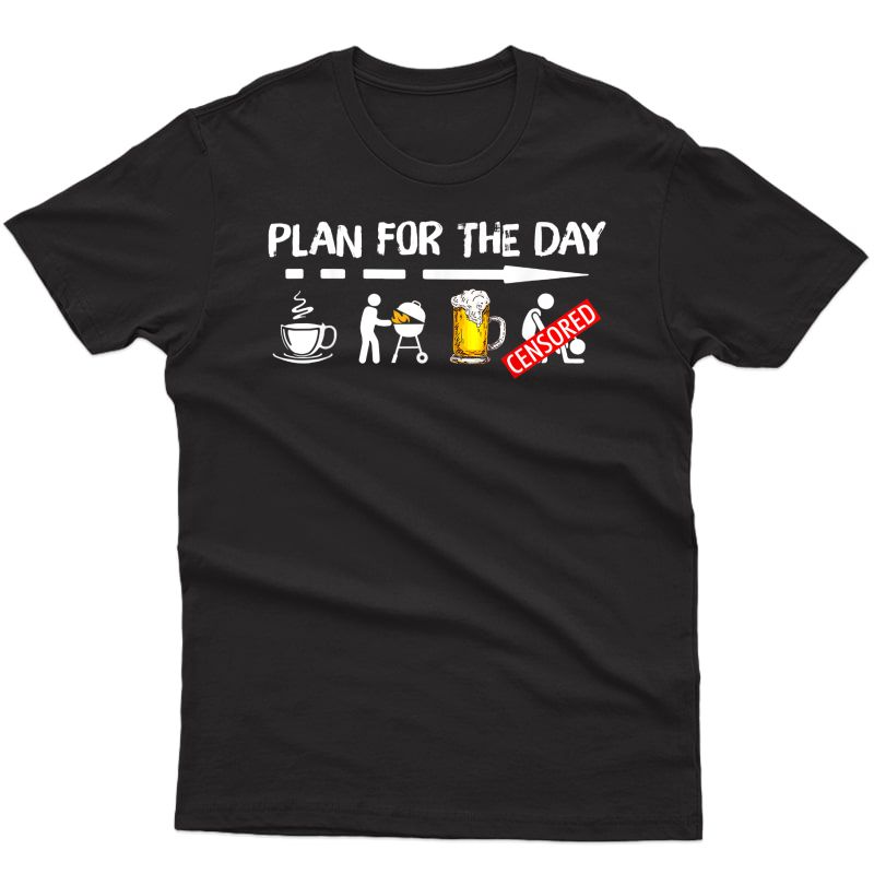Plan For The Day Coffee Bbq Grilling Beer Sex Funny Adult T-shirt