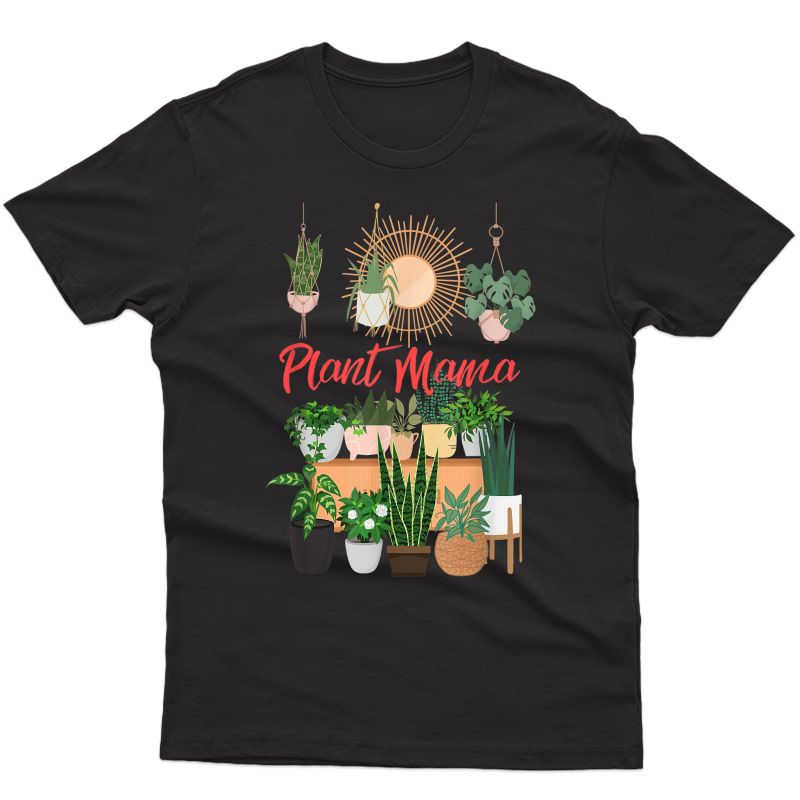 Plant Mama Crazy Plant Lady Mom Indoor Flower Floral Garden T-shirt
