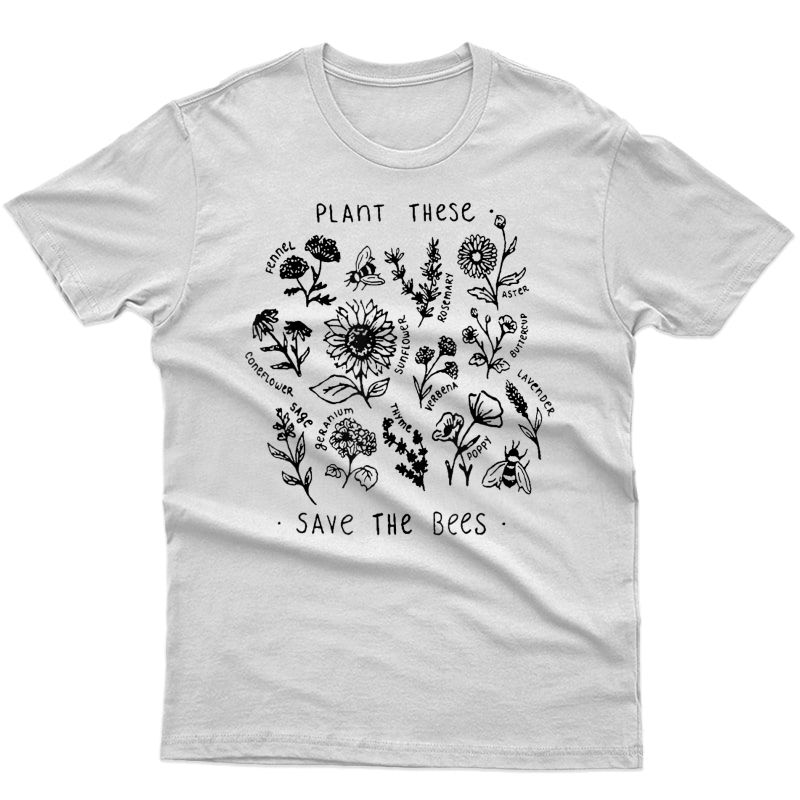 Plant These Save The Bees Shirt Flowers T Shirt T-shirt