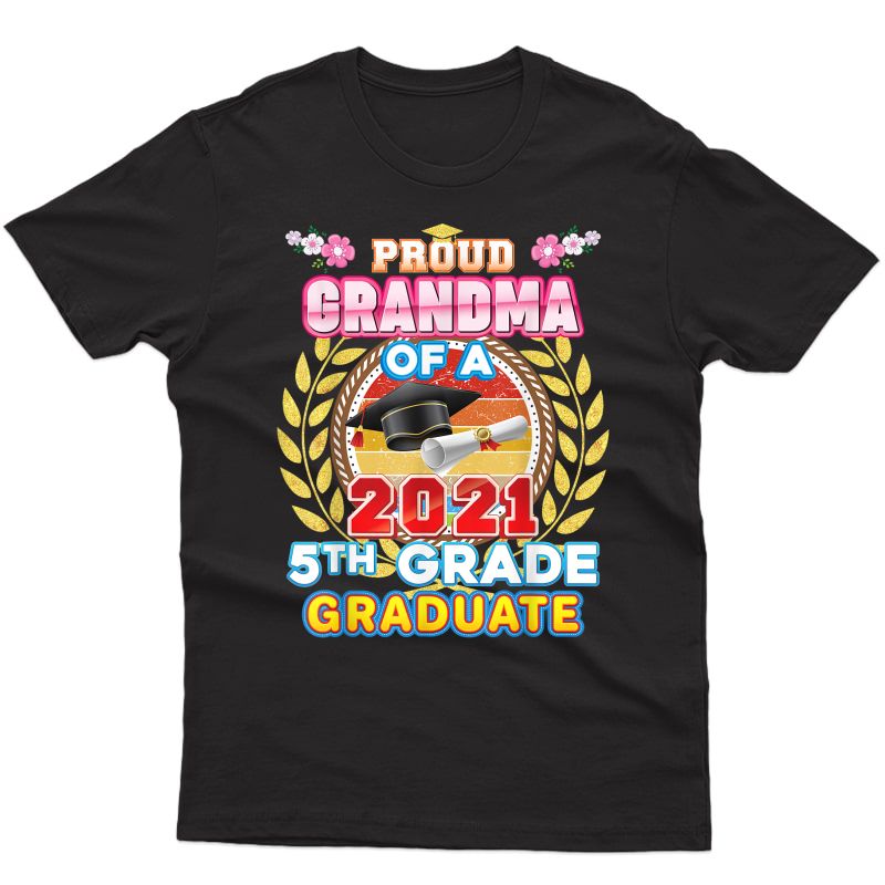 Proud Grandma Of A 2021 5th Grade Graduate Last Day School T-shirt