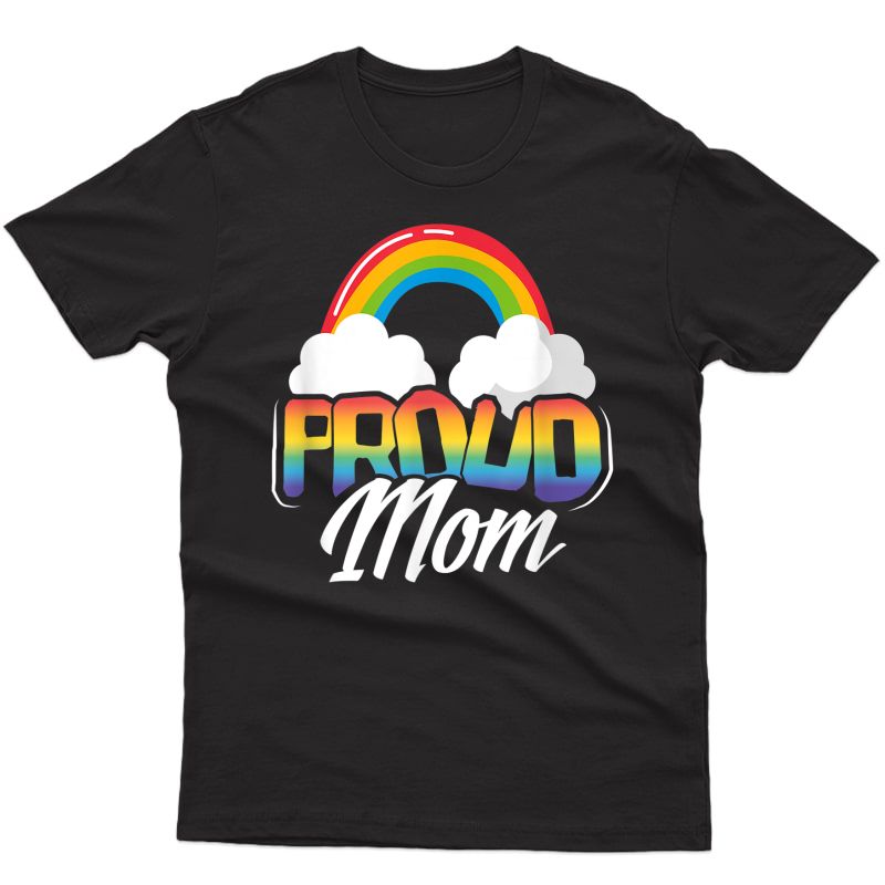 Proud Mom Gay Pride Month Rainbow Lgbt Parent Mother's Day T-shirt