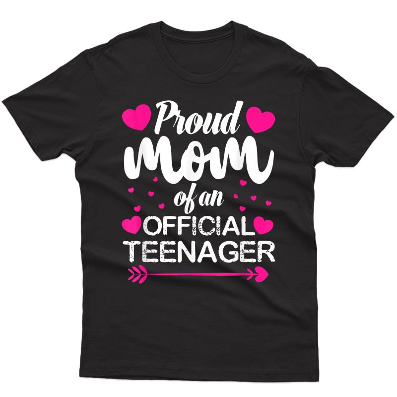 Proud Mom Of Teenager Teen Mom 13th Birthday T-shirt