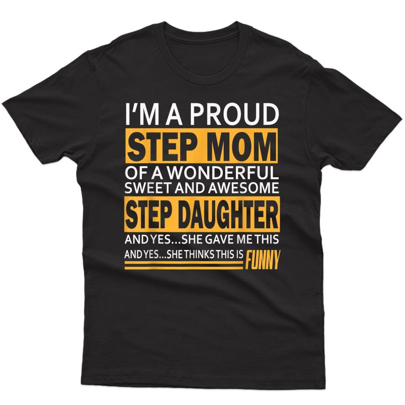 Proud Step Mom Mother Day Tee For Stepmom From Stepdaughter T-shirt