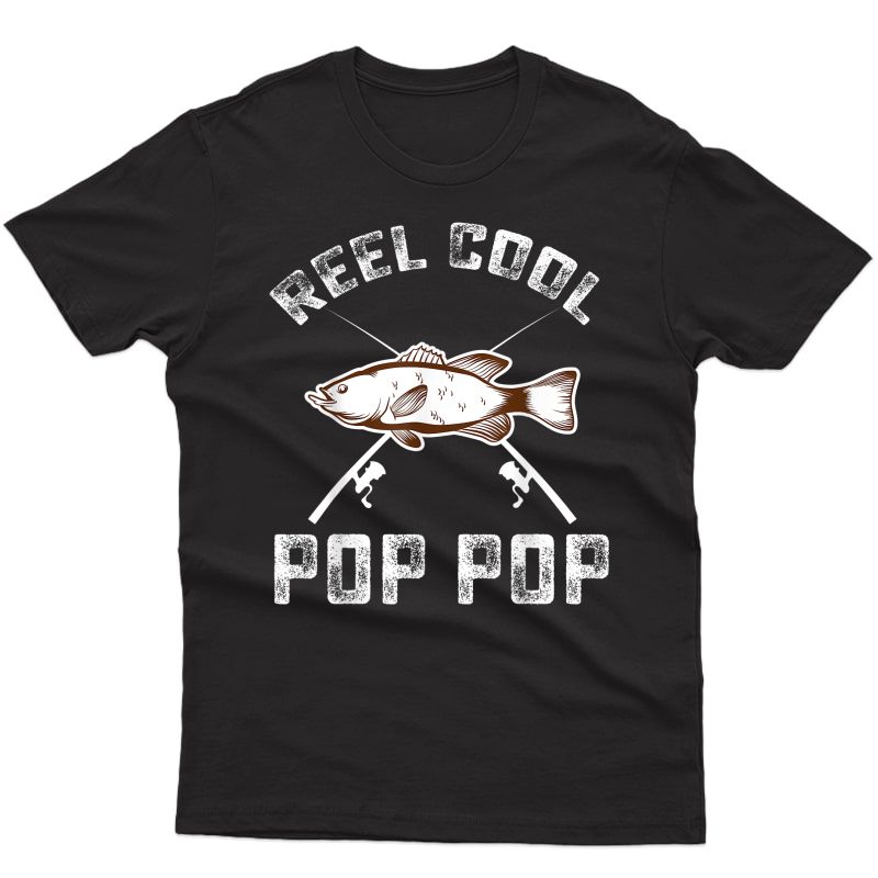 Reel Cool Pop Pop Shirt Fathers Day Gift Fishing Lover